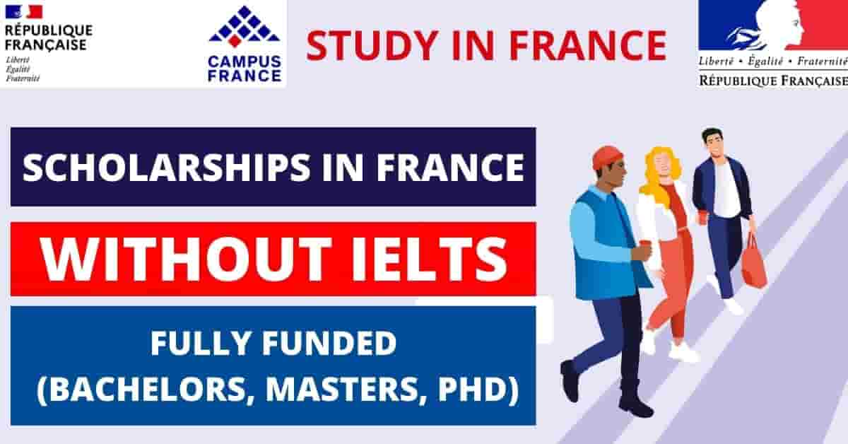 Scholarships in France Without IELTS 2021-2022 | Fully Funded