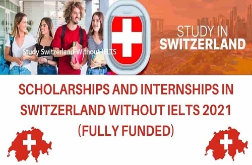 Scholarships in Switzerland Without IELTS 2021 | Fully Funded