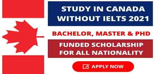 Study in Canada without IELTS – Fully Funded Canadian Scholarships