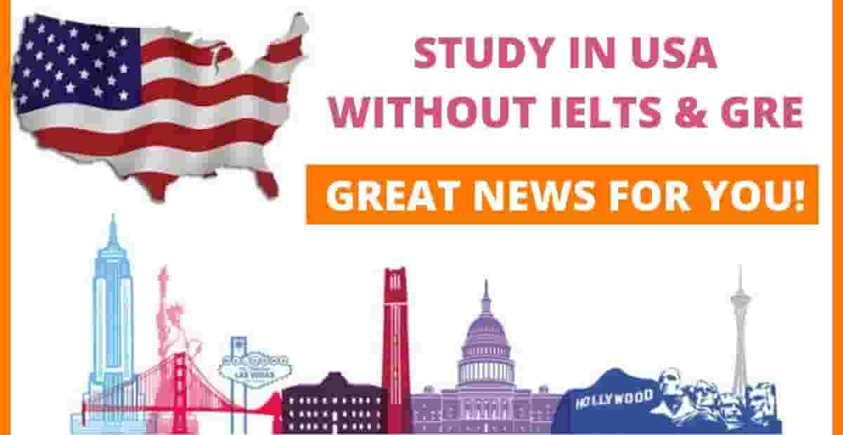 Study without GRE and GMAT in USA Universities 2022
