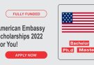 American Embassy Scholarships 2022 For You!