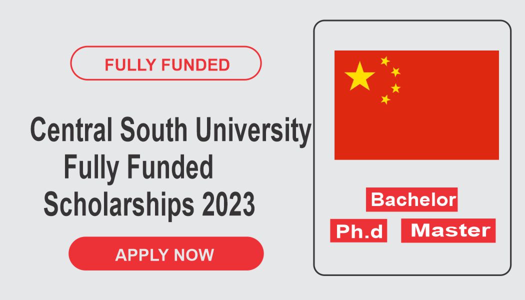 Central South University Fully Funded Scholarships 2023 In China ...