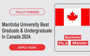 Manitoba University Best Graduate & Undergraduate Global Scholarships In Canada 2024
