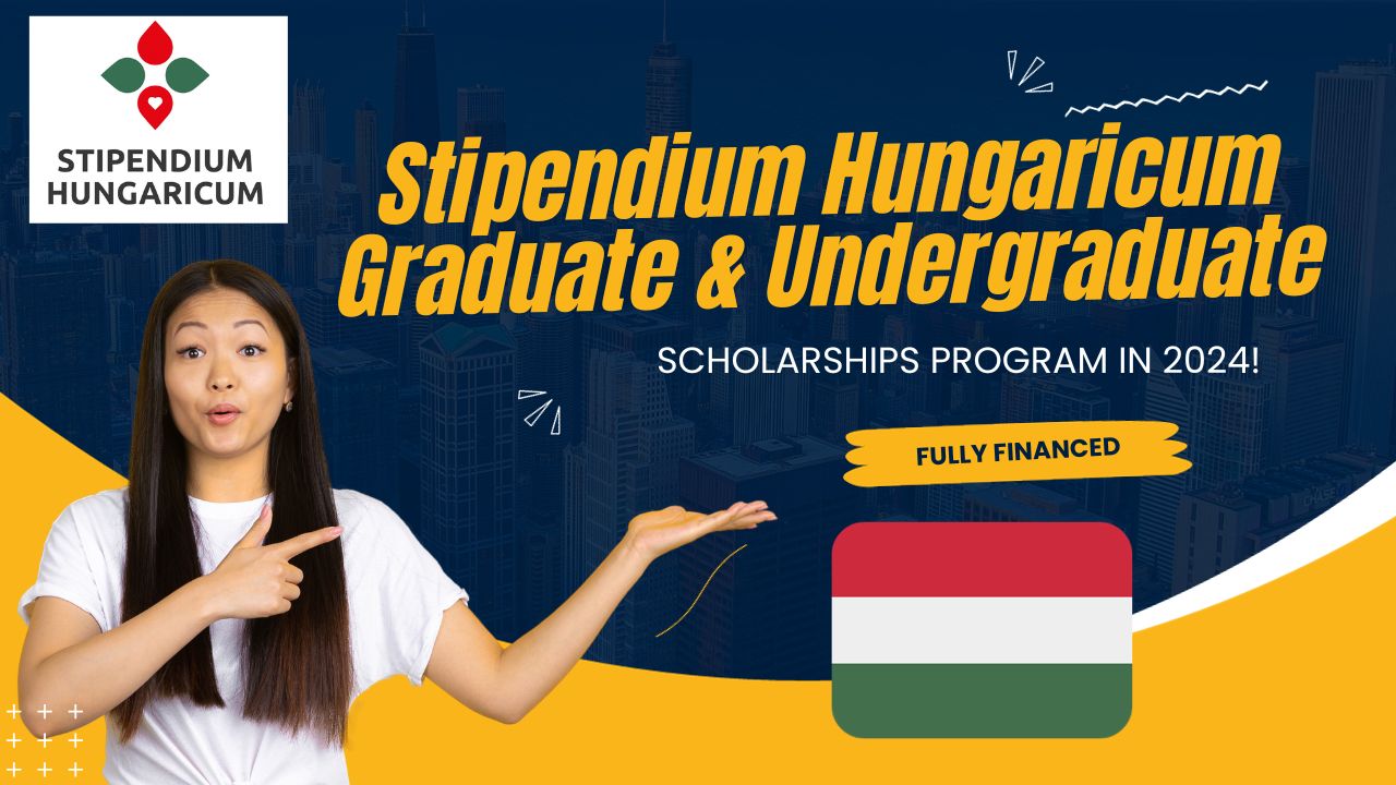 Stipendium Hungaricum Graduate & Undergraduate Scholarships Program In ...