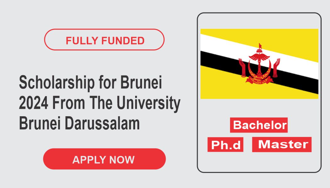 Fully Funded Scholarship For Brunei In 2024–25 From The University Of ...