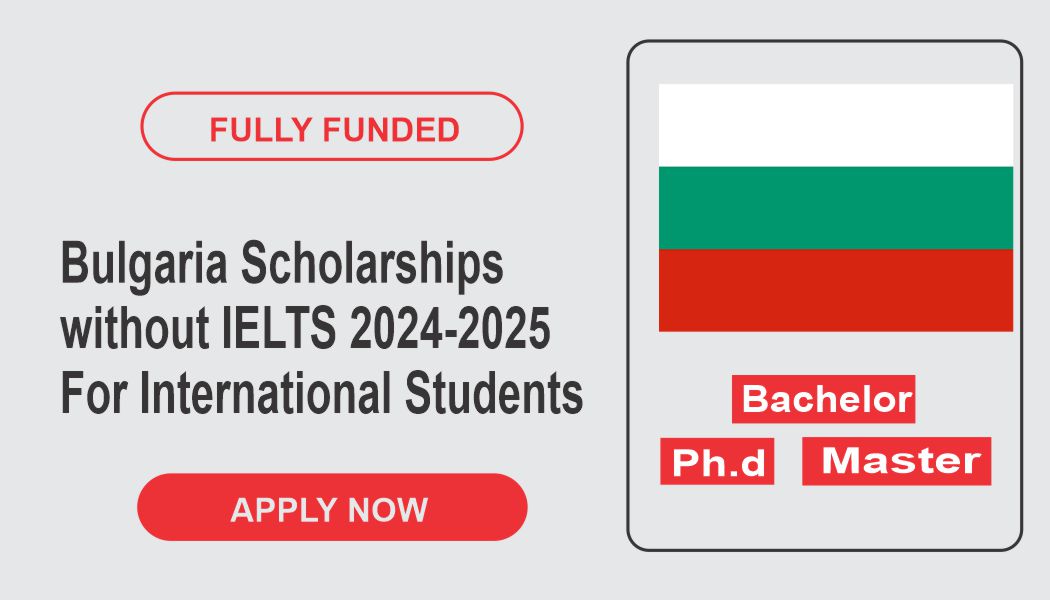 Bulgaria Scholarships without IELTS 2024-2025 For International ...