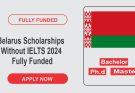 Belarus Scholarships Without IELTS 2024 | Fully Funded