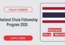 Thailand Chula Fellowship Program 2025 (Fully Funded)